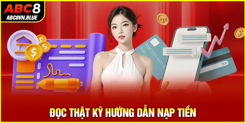 Đọc thật kỹ hướng dẫn nạp tiền