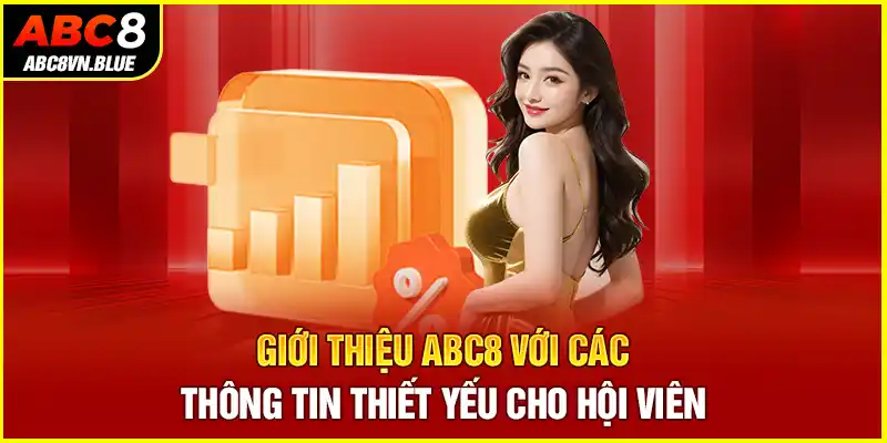 Giới thiệu ABC8 với các thông tin thiết yếu cho hội viên