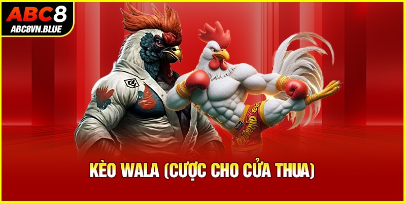 Kèo Wala (Cược cho cửa thua)