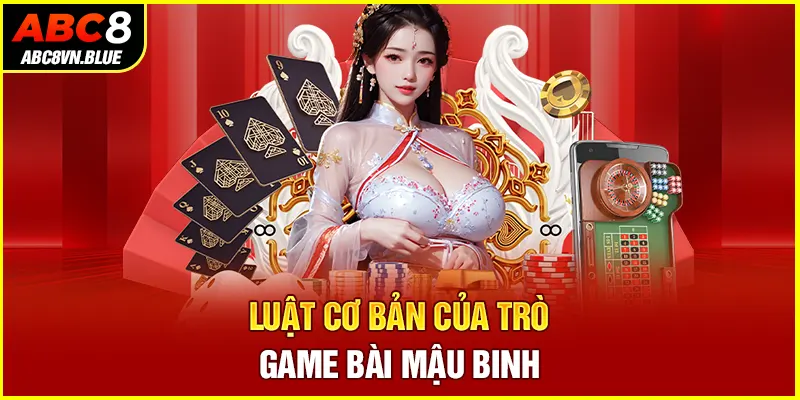 Luật cơ bản của trò game bài mậu binh