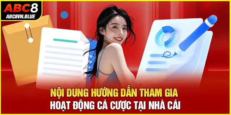 Nội dung hướng dẫn tham gia hoạt động cá cược tại nhà cái