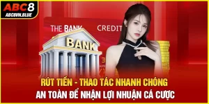 Rút tiền - Nhận khoản lợi nhuận cá cược nhanh chóng