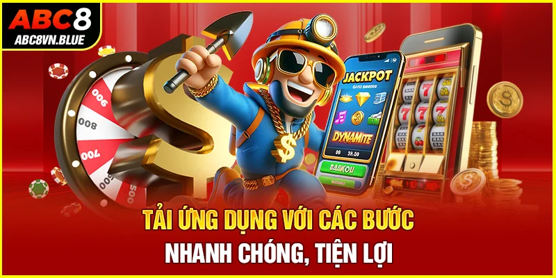 Tải ứng dụng với các bước nhanh chóng, tiện lợi