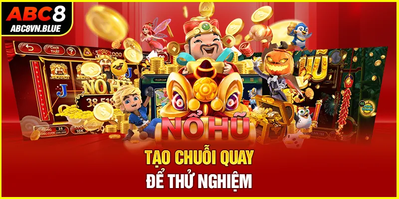 Tạo chuỗi quay để thử nghiệm