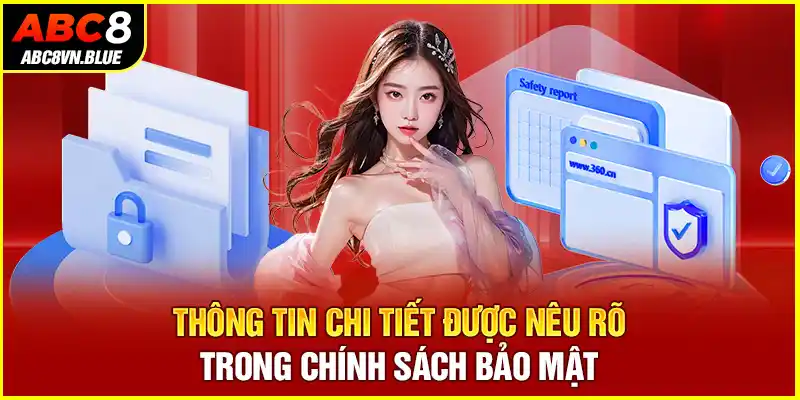 Thông tin chi tiết được nêu rõ trong chính sách bảo mật