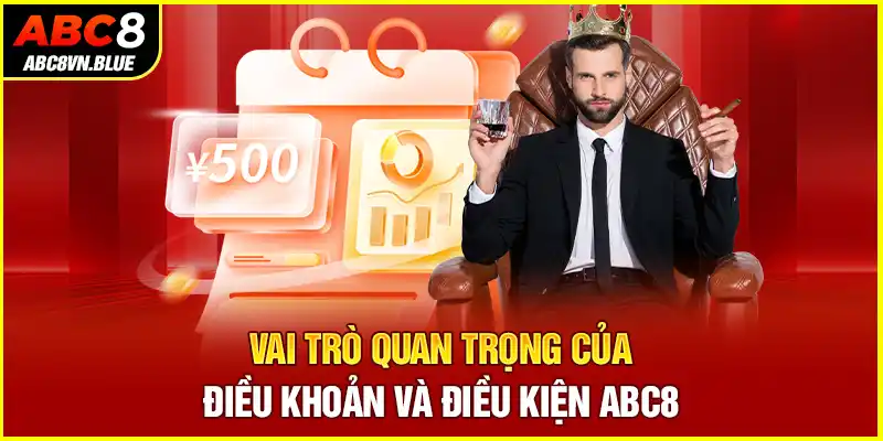 Vai trò quan trọng của Điều khoản và điều kiện ABC8