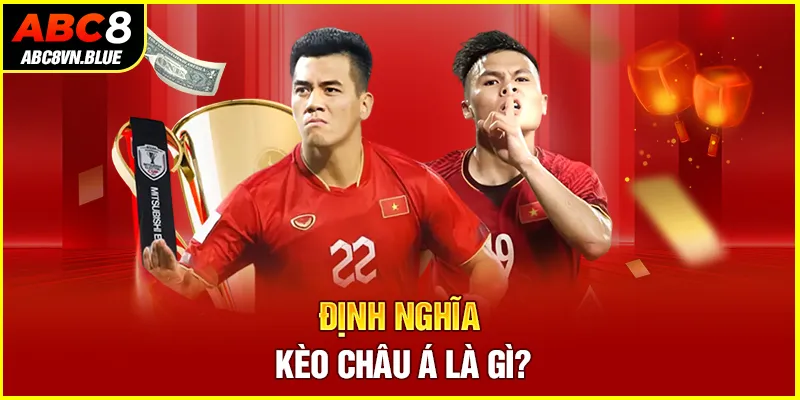 Định nghĩa kèo châu Á là gì?