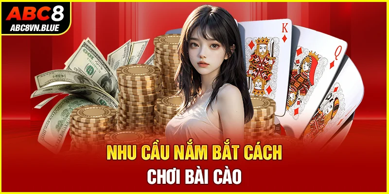 Nhu cầu nắm bắt cách chơi bài cào