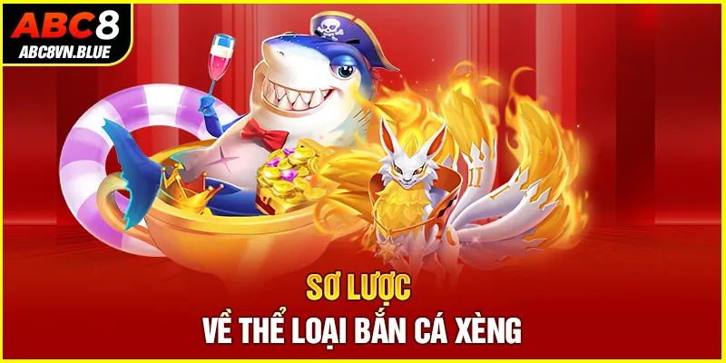 Sơ lược về thể loại bắn cá xèng